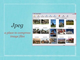 a place to compress 
image files 
 