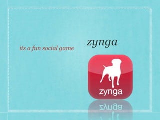 its a fun social game 
