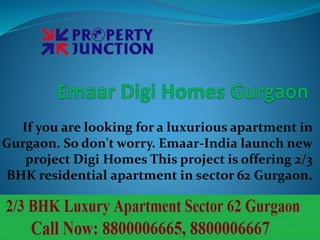 If you are looking for a luxurious apartment in
Gurgaon. So don't worry. Emaar-India launch new
project Digi Homes This project is offering 2/3
BHK residential apartment in sector 62 Gurgaon.
 