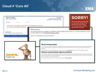 Cloud ≠ ‘Cure All’Slide  18End-User-Monitoring.com