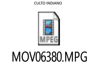 CULTO INDIANO
 