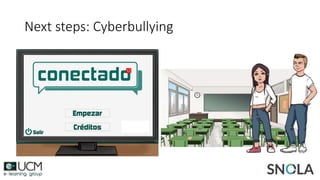 Next steps: Cyberbullying
 