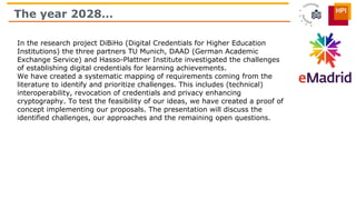 The year 2028…
In the research project DiBiHo (Digital Credentials for Higher Education
Institutions) the three partners T...