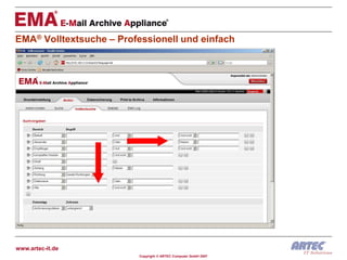 EMA® Volltextsuche – Professionell und einfach




www.artec-it.de
                          Copyright © ARTEC Computer GmbH 2007
 
