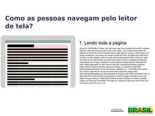 Como as pessoas navegam pelo leitor
de tela?
 