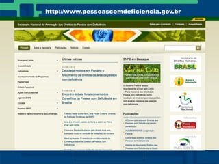 http://www.pessoascomdeficiencia.gov.br
 