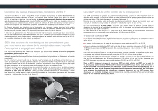 DISTRIBUTION
L’analyse du cumul d’assurances, tendance 2015 ?
3 acteurs en 2014, se sont « engouffrés » dans la brèche de l’analyse du cumul d’assurances et
proposent aux clients d’aborder ce sujet. Tout d’abord, BNP Paribas Cardif qui a lancé, en janvier
2014, un service qui permet à un particulier de détecter ses potentiels doublons de garanties au
sein de ses contrats d’assurance, ensuite FLUO en juin 2014 pour « éviter ces situations de cumul
d’assurances avec celles incluses dans les cartes de crédit ». Et enfin Monactionprevention.com qui
permet de comparer ses différentes garanties, d’identifier les doublons et de dresser un bilan.
En faisant attention aux doublons dans l’assurance, un ménage français pourrait faire jusqu’à
200/250 € d’économie par an (chiffre évoqué lors du salon de l’assuré), sachant qu’en France, une
famille pourrait cumuler jusqu’à 12 doublons d’assurance (selon la même source).
Il est vrai que, globalement, les Français connaissent mal les risques couverts par leurs assurances,
et que ces initiatives sont très intéressantes, bien sûr à condition que le process d’analyse du cumul
d’assurances soit, pour chaque client, totalement objectif et fiabilisé. Nous verrons bien si en 2015,
de nouvelles initiatives de cette nature se déploient !
90% des actions de marketing ne se concrétisent pas
par une vente en raison de la précipitation avec laquelle
l’entreprise a engagé son action !
Les assureurs génèrent des milliers de prospects qui sont traités comme si tous les prospects
souhaitaient souscrire très vite !
C’est faux, il faut identifier impérativement les prospects qui anticipent et appliquer un process
différent à base des techniques de lead nurturing (maturation de prospects ou fidélisation de clients
potentiels) !
Le mot « nurturing » se traduit mal en français, mais l’analogie avec le jardinage permet de mieux en
saisir la signification. Tout bon jardinier sait bien qu’une bonne récolte n’est pas le fruit du hasard et
qu’elle ne s’obtient pas du jour au lendemain. D’ailleurs, les meilleurs fruits sont ceux qui ont fait l’objet
de soins constants, de la première étape de fertilisation du sol à la cueillette finale.
De façon similaire, pour qu’une simple demande d’information se transforme en véritable prospect
qualifié, il ne suffit pas de téléphoner toutes les six à huit semaines juste pour demander si la
personne a enfin pris une décision. Lorsqu’un client potentiel demande de l’information, il n’est
pas encore un nouvel assuré, mais si vous lui fournissez de l’information pertinente sur une base
régulière, il a toutes les chances de le devenir !
DISTRIBUTION
Les CGPI vont-ils enfin vendre de la prévoyance ?
Les CGPI (conseillers en gestion du patrimoine indépendants), jouent un rôle important dans le
domaine de la finance. Le cœur de métier de cette profession est la gestion patrimoniale auprès de
différentes cibles (TNS, salariés cadres, professions libérales…).
Compte tenu du contexte, cette profession a probablement intérêt à élargir son activité avec, par
exemple, la distribution de produits de prévoyance individuelle auprès de ses clients.
Un outil barométrique ALPTIS/UNEP, co-produit par AGEFI Actifs et Molitor Consult mesure
l’évolution du marché de la prévoyance auprès des CGPI. 2 enquêtes, une auprès des clients CGPI et
l’autre auprès des CGPI eux-mêmes.
La 1ère édition a eu lieu en 2013, il s’agit donc de la 2ème édition de ce baromètre. Nous vous
proposons donc un comparatif entre le baromètre 2013 et celui de 2014.
1) Concernant les clients de CGPI :
n Les clients des CGPI paraissent légèrement moins bien équipés en prévoyance et satisfaits en 2014
qu’en 2013.
n Le niveau d’information sur le sujet de la prévoyance reste stable entre 2013 et 2014.
n Toujours très peu de clients des CGPI ont fait le bilan de leurs garanties prévoyance (8,2% en 2014,
+0,6%) et toujours peu de CGPI proposent des produits prévoyance à leurs clients (17,6% en 2014,
+1,8%).
Les CGPI sont toujours jugés en 2014 par leurs clients comme crédibles, ou légitimes ou les deux,
à proposer des produits prévoyance tout comme en 2013 (90,4% les deux années).
Les clients des CGPI sont encore plus nombreux en 2014 à trouver un très fort ou fort intérêt à ce
que les CGPI se développent sur la partie prévoyance, (58,0% en 2014, +4,7%) et à souhaiter que
les CGPI évoquent la protection patrimoniale avec eux (53,8% en 2014, +3,5%).
Mais en 2014 toujours très peu de clients des CGPI ont déjà sollicité les CGPI sur le sujet de
la prévoyance. Le baromètre 2014 confirme les tendances 2013. Les clients sont demandeurs
auprès des CGPI d’accompagnement en prévoyance (audit/conseils/produits spécifiques). Or, il
ne semble pas avoir eu de véritable progression dans la démarche commerciale des CGPI pour
venir proposer des audits et des conseils en prévoyance depuis un an. Les CGPI doivent donc
développer une véritable stratégie commerciale vers ce marché potentiel où l’on sent un véritable
besoin et une véritable attente des clients.
 