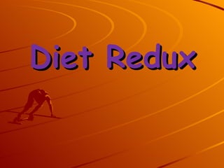 Diet Redux 