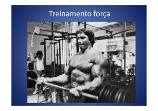 Treinamento força
 