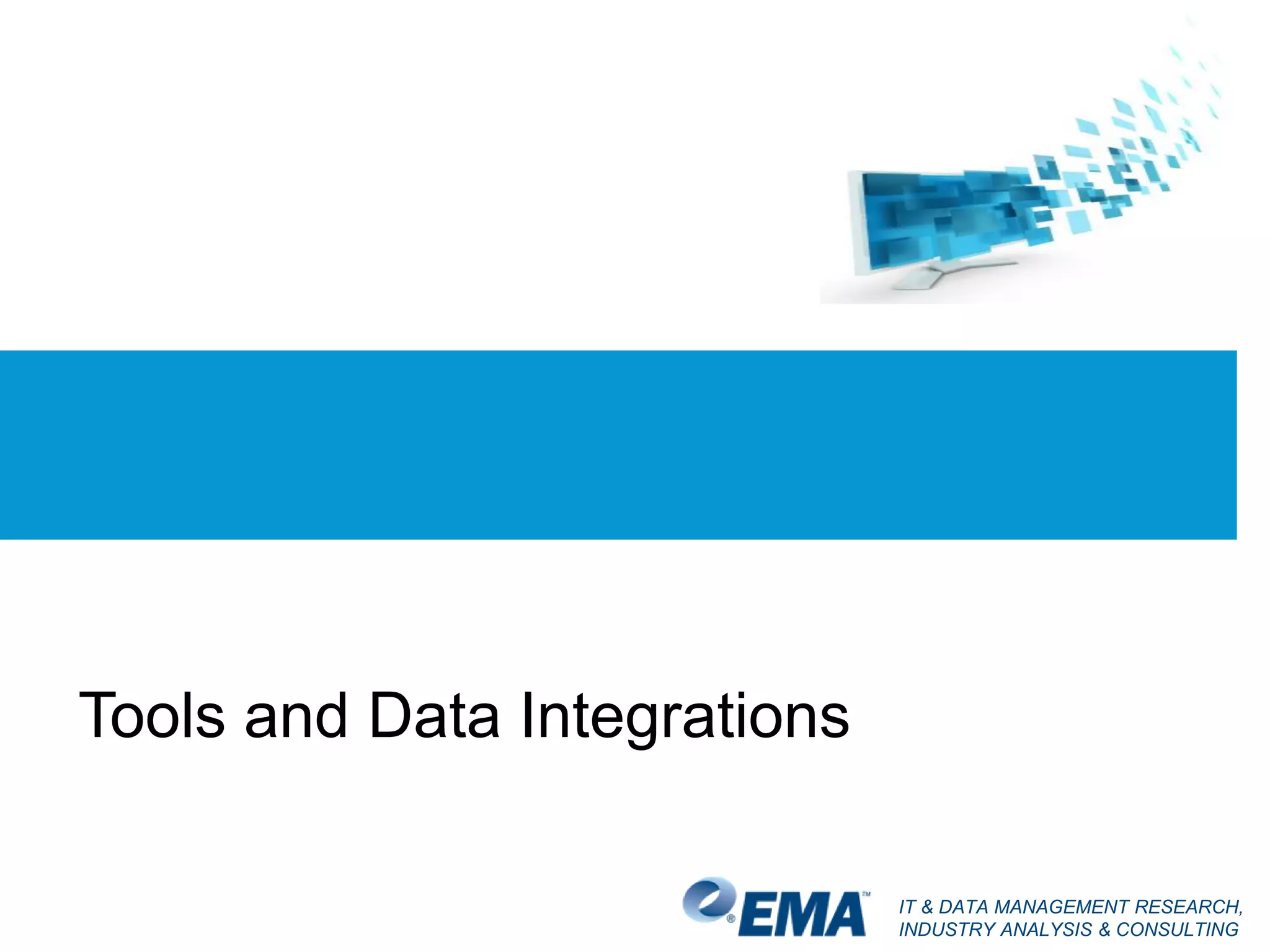 IT & DATA MANAGEMENT RESEARCH,
INDUSTRY ANALYSIS & CONSULTING
Tools and Data Integrations
 