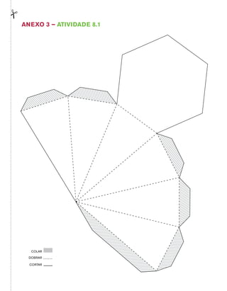 Anexo 3 – Atividade 8.1 
COLAR 
DOBRAR 
CORTAR 
 