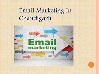 Email Marketing In
Chandigarh
 