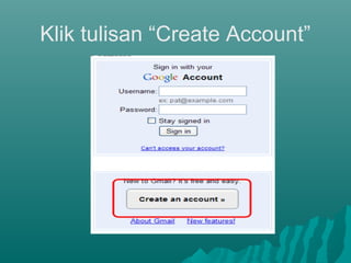 Klik tulisan “Create Account”
 
