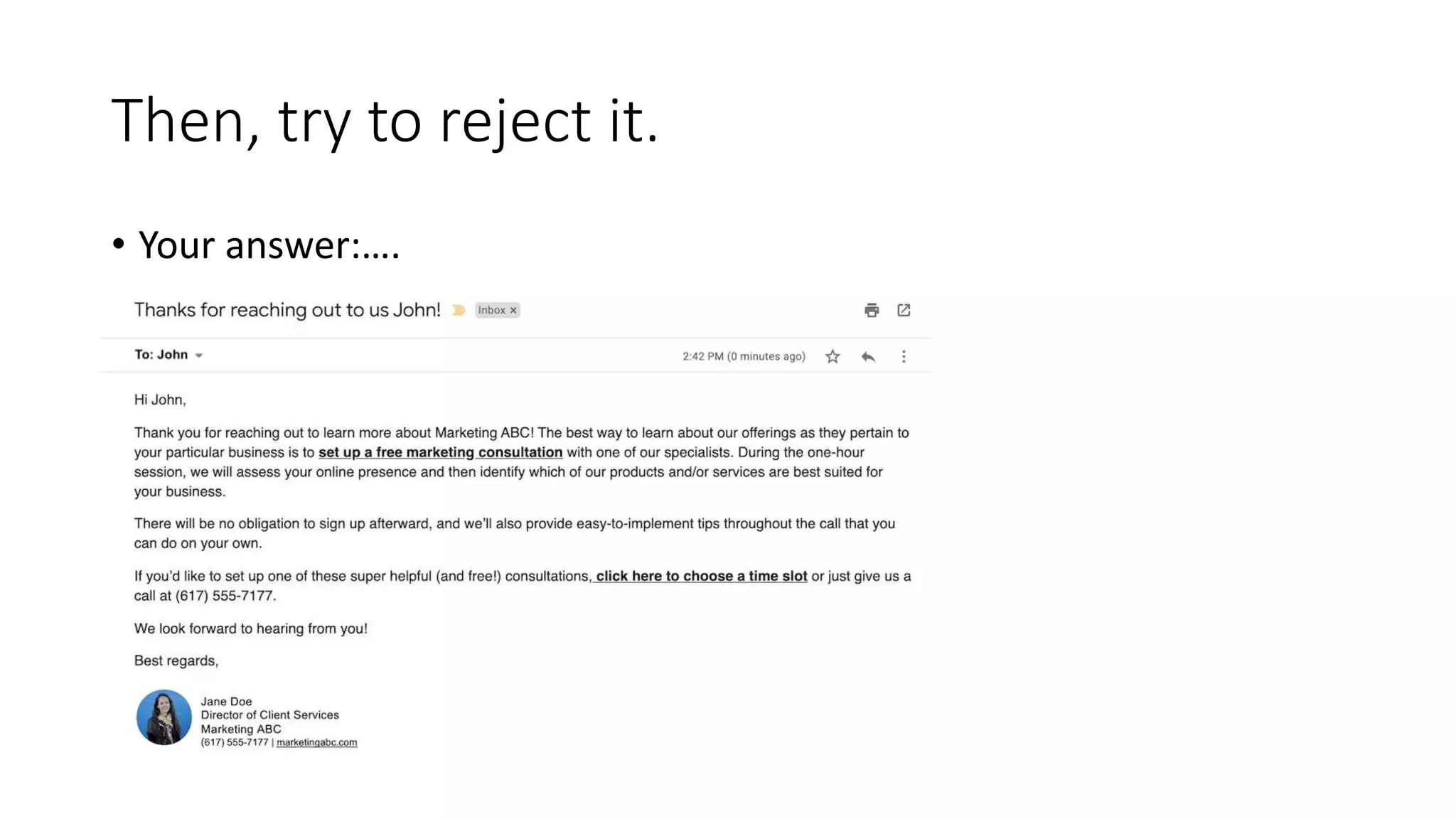 Then, try to reject it.
• Your answer:….
 