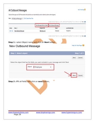 Step 1 : select Object name and click on Next button.
Step 2 : Fill all fields and click on save button.
www.bispsolutions.com www.bisptrainigs.com www.hyperionguru.com
Page 29
 