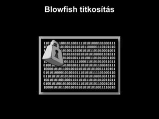 Blowfish titkosítás
 