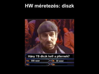 HW méretezés: diszk
 