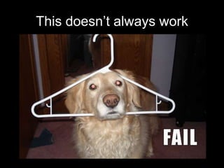 This doesn’t always work