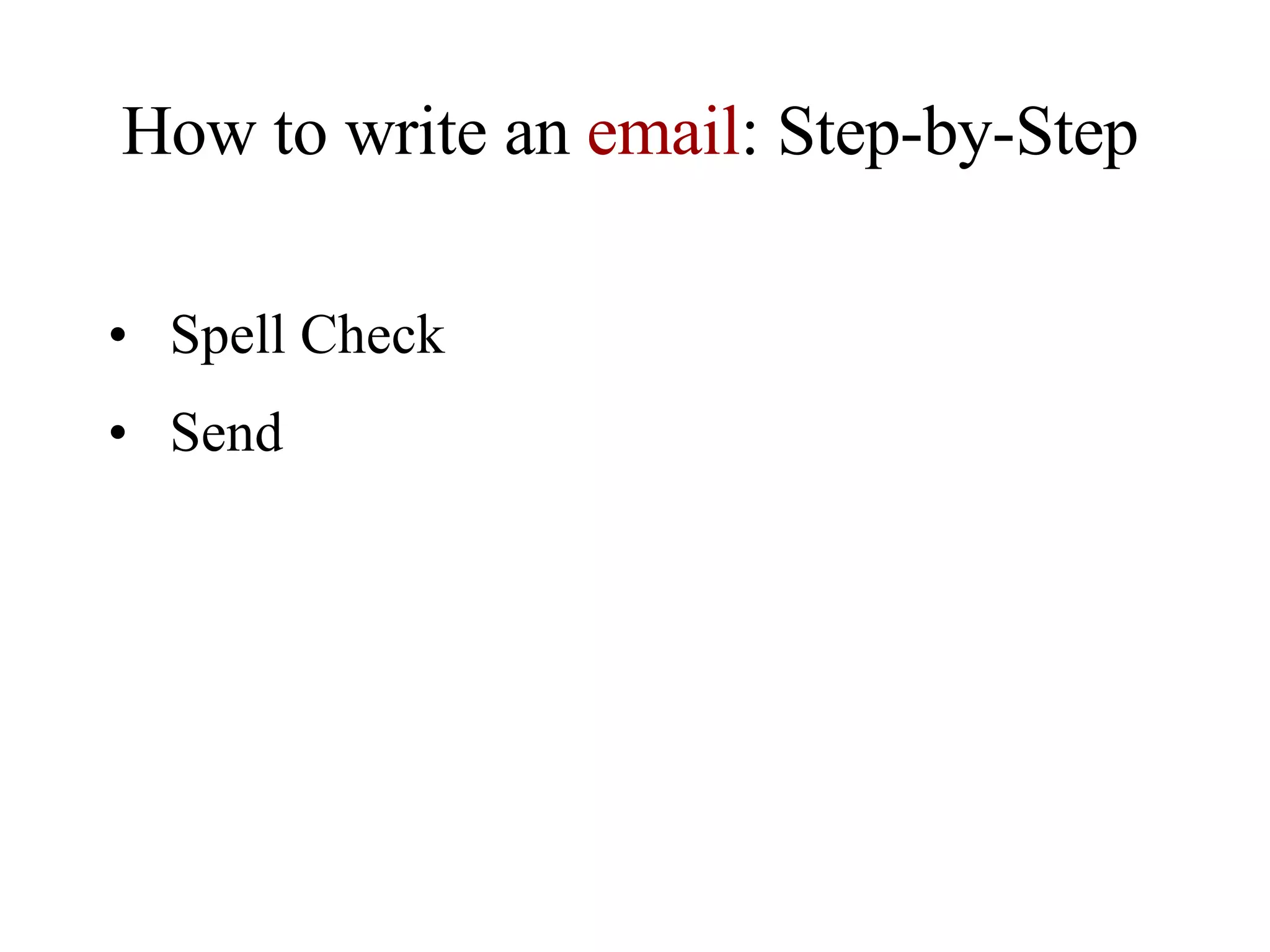 How to write an  email : Step-by-Step Spell Check Send 