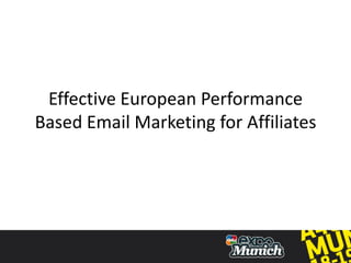 Effective European Performance Based Email Marketing for Affiliates 