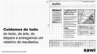 Cuidamos de tudo: do texto, da arte, do disparo e entregamos um relatório de resultados. Foto por Mike Rohde - http://www.flickr.com/photos/rohdesign/3307874546/