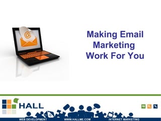 Making Email Marketing  Work For You 