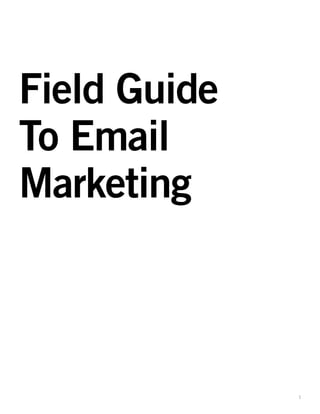 Field Guide
To Email
Marketing



              1
 