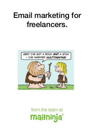 from the team at
Email marketing for
freelancers.
 