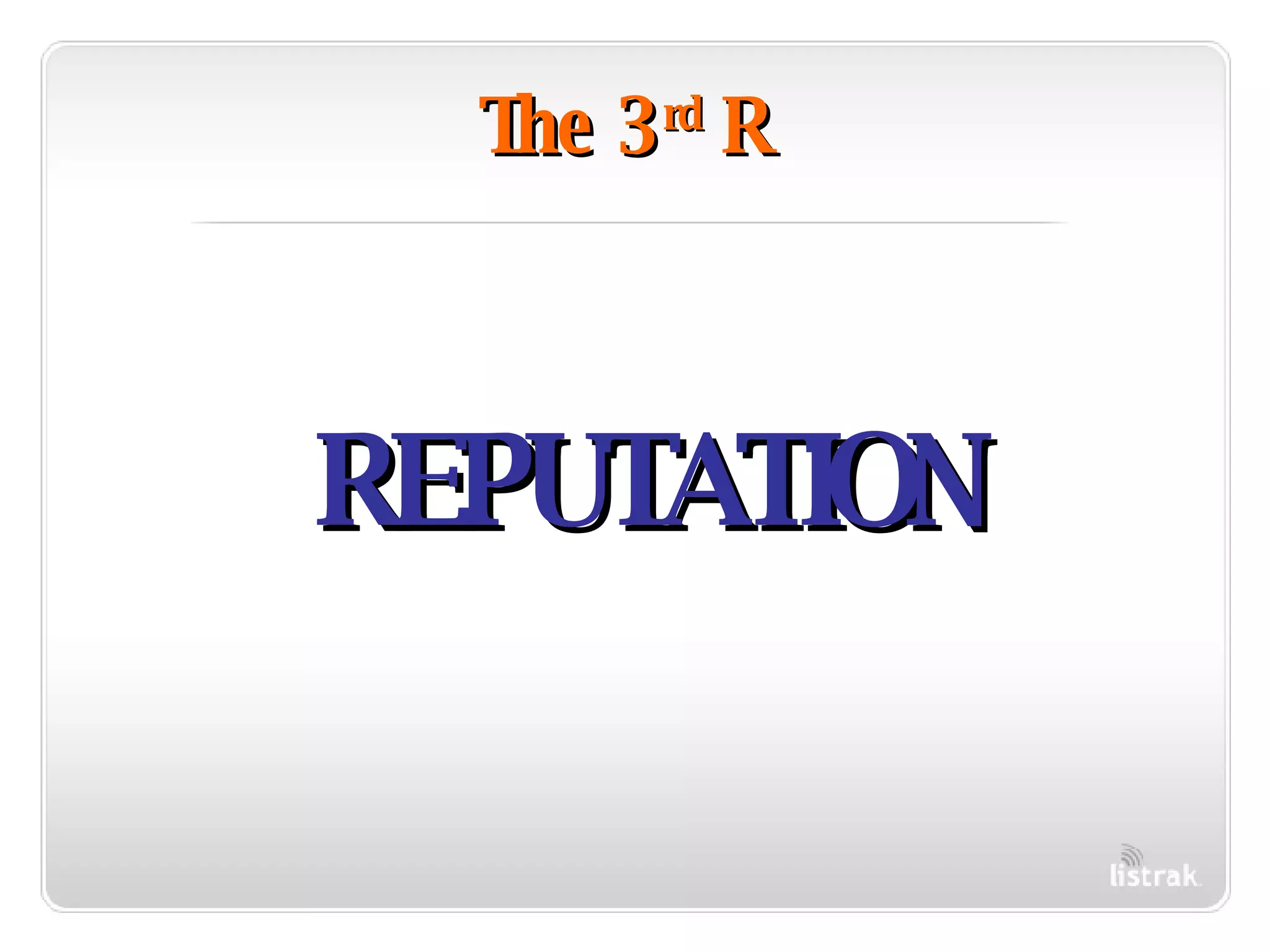 The 3 rd  R REPUTATION 