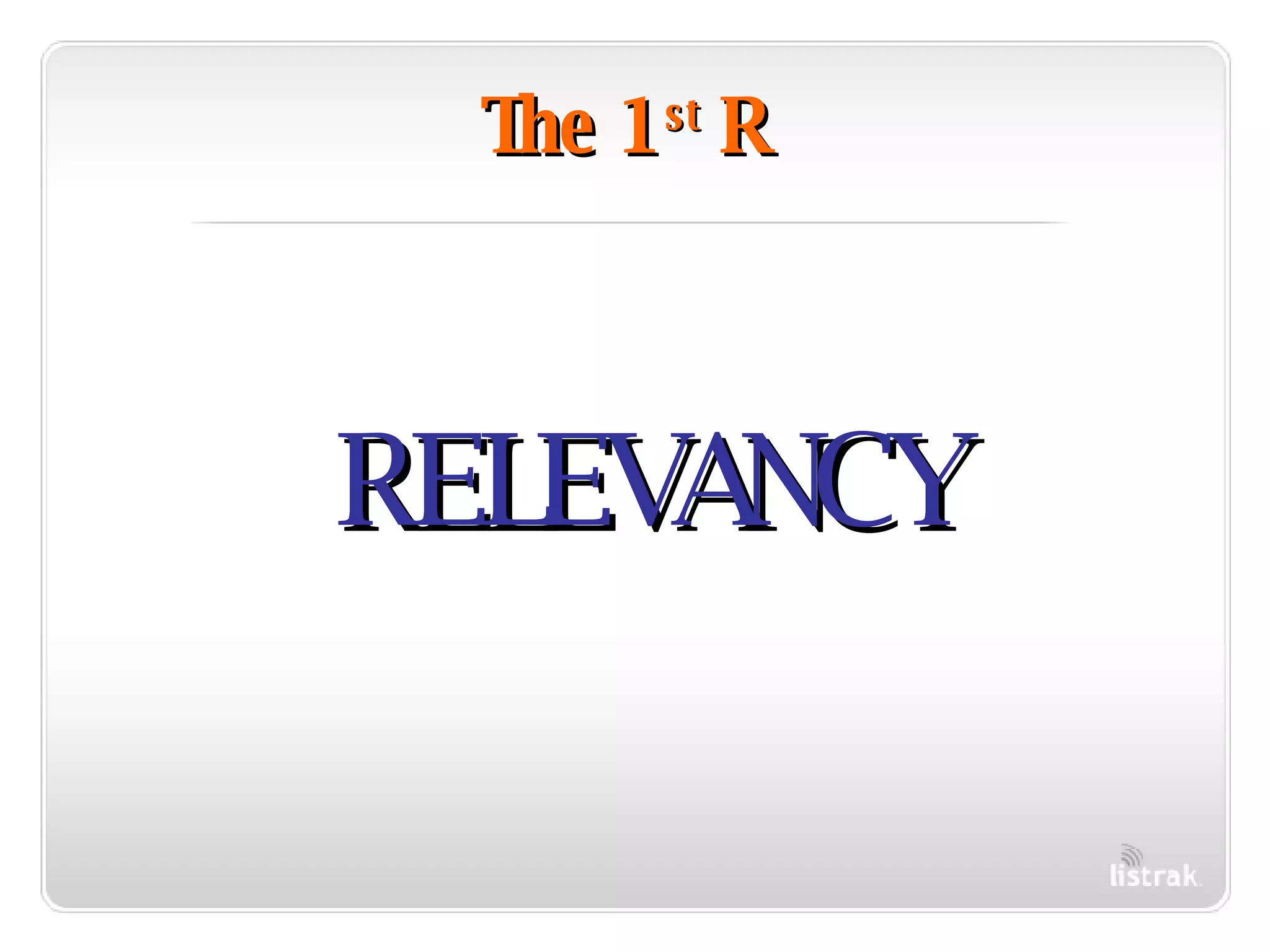 The 1 st  R RELEVANCY 