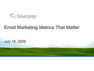 Email Marketing Metrics That Matter

July 16, 2009
 