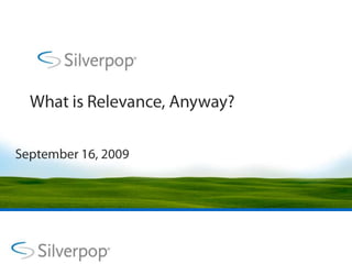 What is Relevance, Anyway? September 16, 2009 