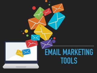 EMAIL MARKETING
TOOLS
 