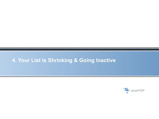 4. Your List Is Shrinking & Going Inactive 