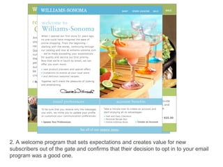 2. A welcome program that sets expectations and creates value for new subscribers out of the gate and confirms that their decision to opt in to your email program was a good one. 