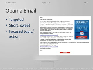 Obama Email<br />Targeted<br />Short, sweet<br />Focused topic/action<br />