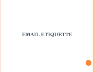 EMAIL   ETIQUETTE 
