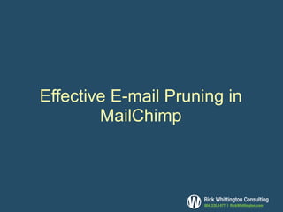 Effective E-mail Pruning in
        MailChimp
 