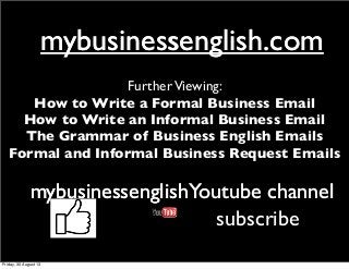 mybusinessenglish.commybusinessenglish.com
mybusinessenglishYoutube channelmybusinessenglishYoutube channel
FurtherViewing...
