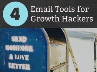 4 Email Tools for
Growth Hackers
 