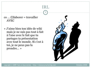 collaboration + asynchrone = compatible ? coopérer accent sur le résultat (latin oper, opus    opera) collaborer accent sur les moyens ( laborare =  travailler) 
