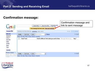 17
Part 2: Sending and Receiving Email
Confirmation message:
Confirmation message and
link to sent message
 