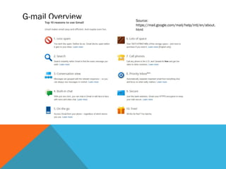 G-mail Overview   Source:
                  https://mail.google.com/mail/help/intl/en/about.
                  html
 