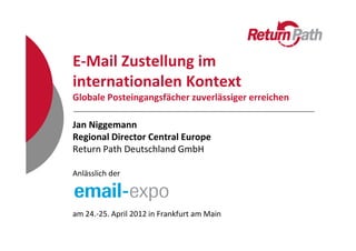 E-Mail Zustellung im
internationalen Kontext
Globale Posteingangsfächer zuverlässiger erreichen

Jan Niggemann
Regional Di...