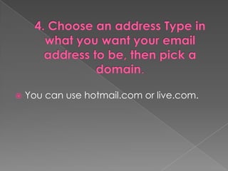    You can use hotmail.com or live.com.
 