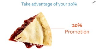 Take advantage of your 20%
20%
Promotion
© 2017 Constant Contact, Inc
 