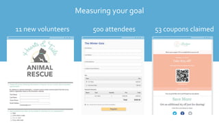 • 11 new volunteers • 500 attendees • 53 coupons claimed
Measuring your goal
© 2017 Constant Contact, Inc
 