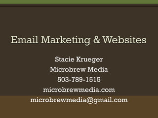 Stacie Krueger Microbrew Media 503-789-1515 microbrewmedia.com [email_address] 