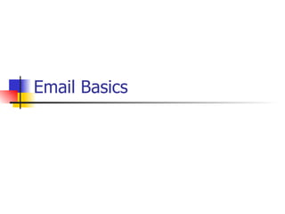 Email Basics
 