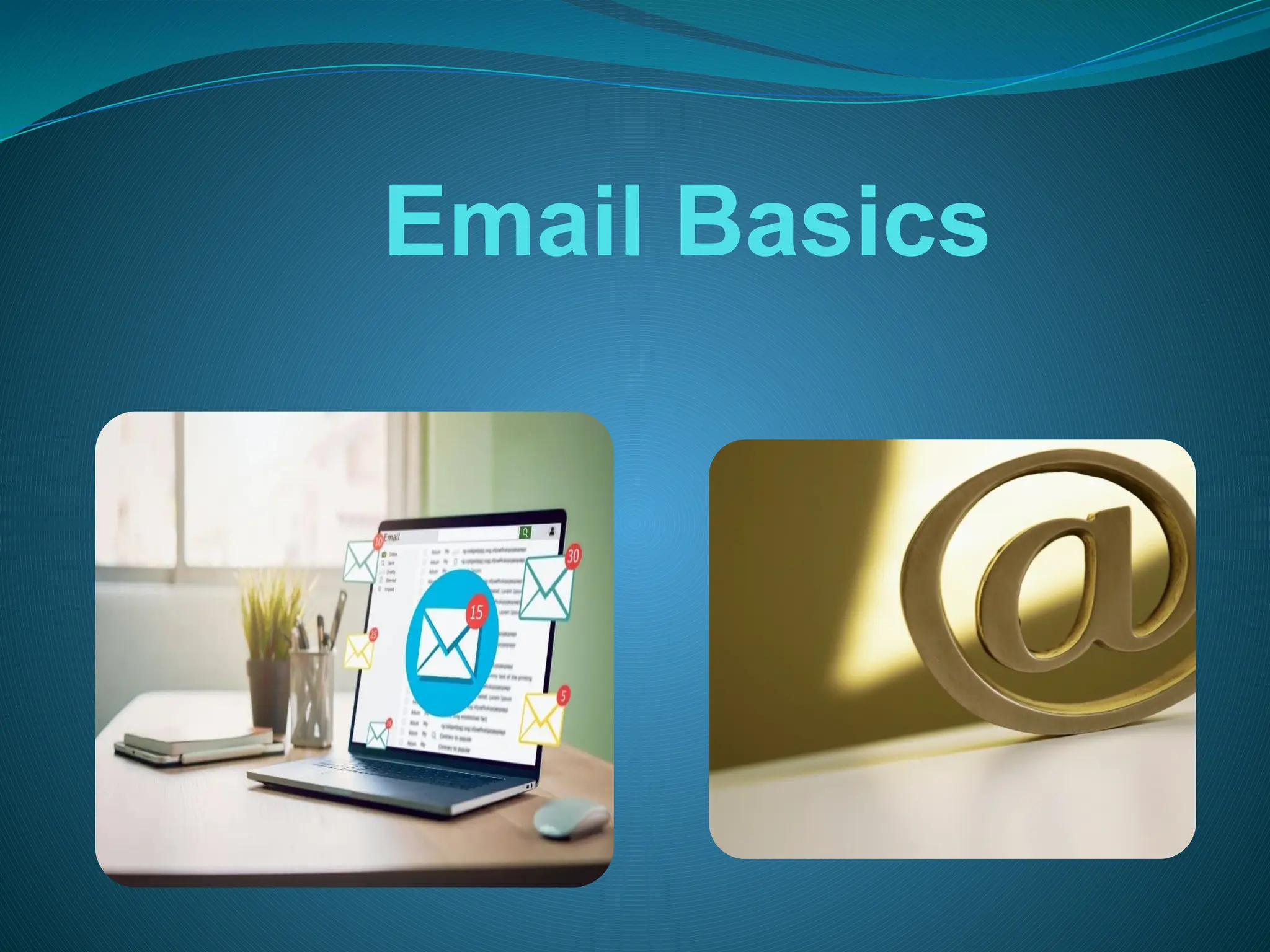 Email Basics
 
